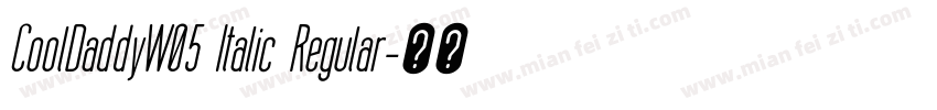 CoolDaddyW05 Italic Regular字体转换